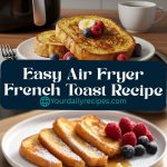 Easy Air Fryer French Toast Recipe