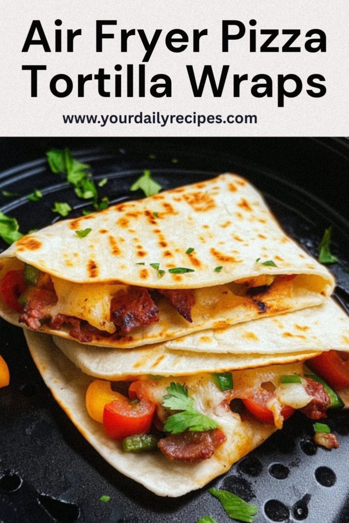 Air Fryer Pizza Tortilla Wraps
