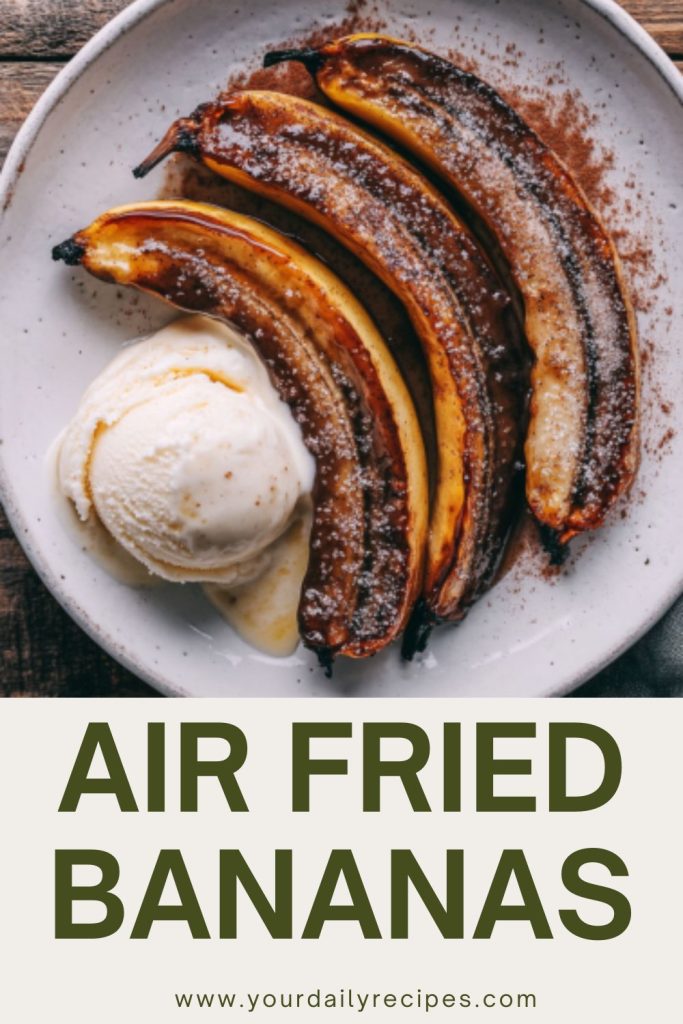 Air fried bananas